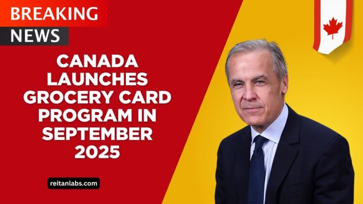 Canada Launches Grocery Card Program In September 2025 – Monthly Support For Low-Income Families Up To $250
