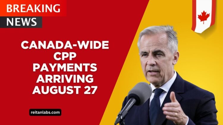 Canada-Wide CPP Payments Arriving August 27 – What You Need To Know