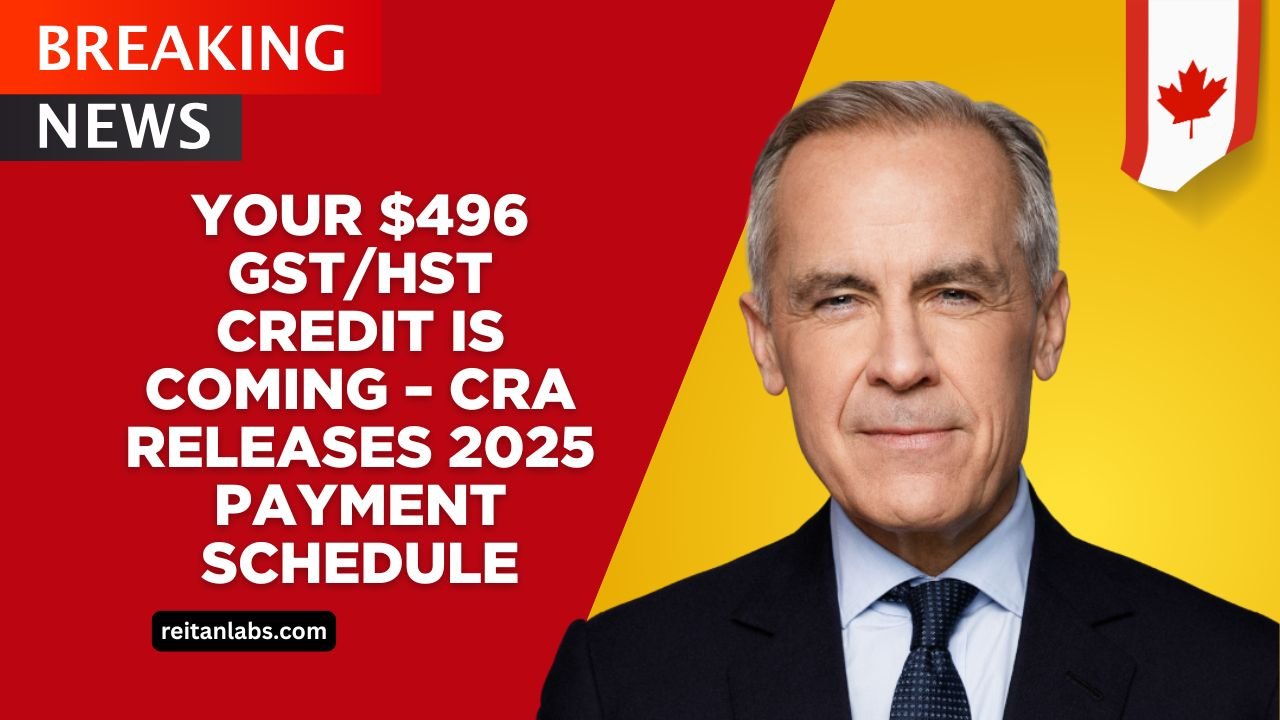 Your $496 GST/HST Credit Is Coming – CRA Releases 2025 Payment Schedule